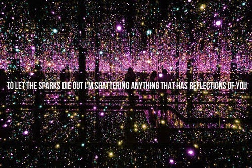 To Let The Sparks Out I Am Shattering Anything That Saying To Let The Sparks Out I Am Shattering Anything That