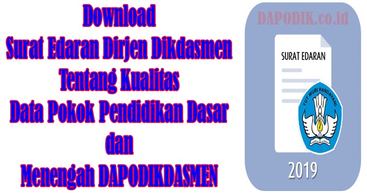 Download Surat Edaran Dirjen Dikdasmen Tentang Kualitas Data Pokok Pendidikan Dasar Dan Menengah Dapodikdasmen Dapodik Co Id