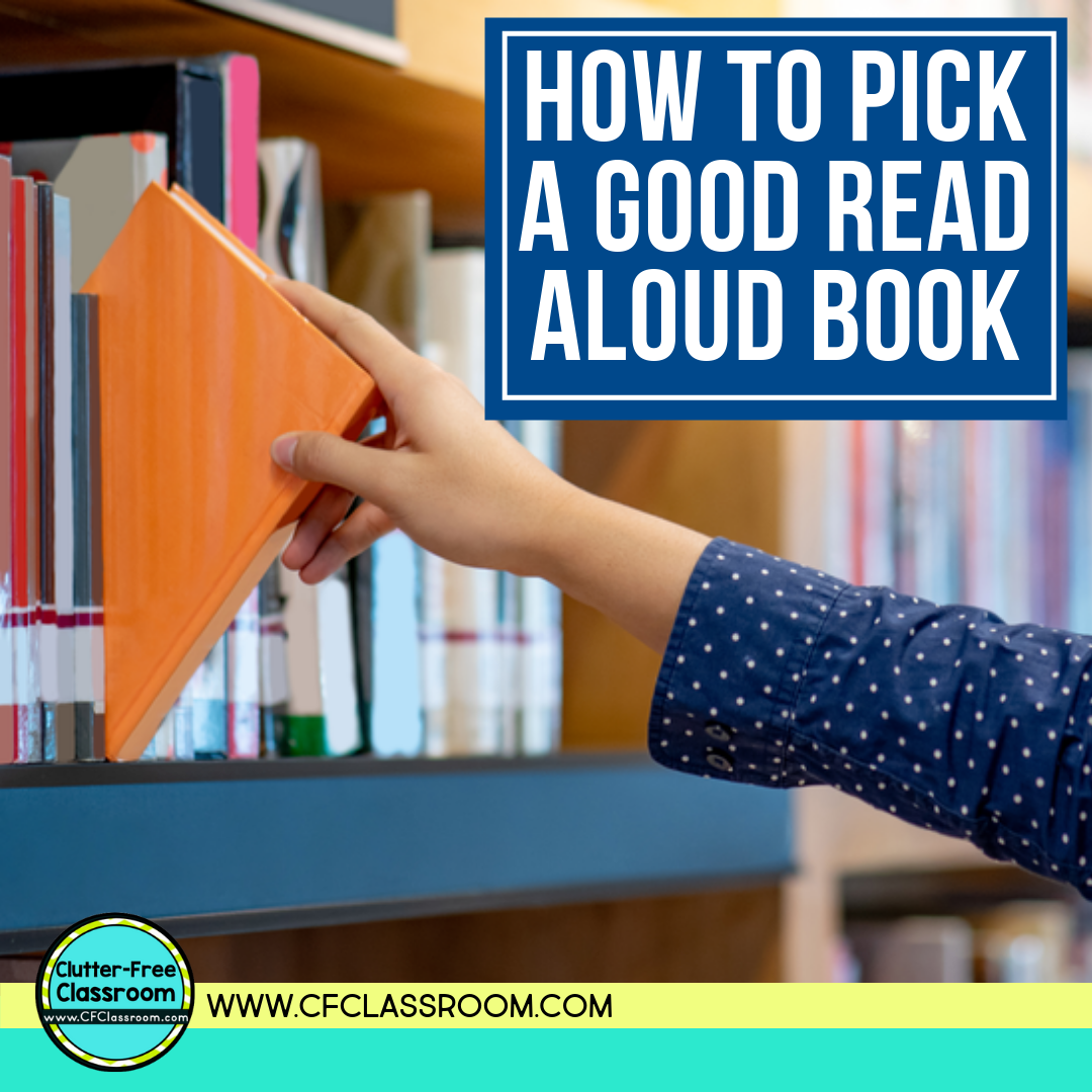 HOW TO PICK A GOOD READ ALOUD BOOK ClutterFree Classroom