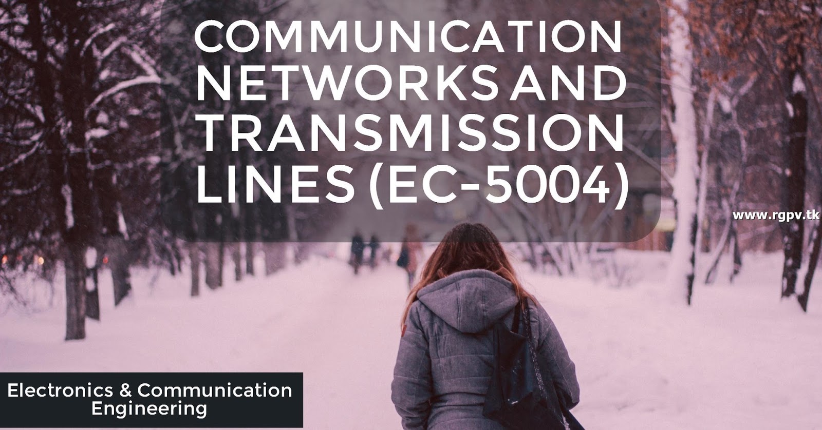 EC-5004 - Communication Networks and Transmission Lines RGPV notes CBGS EC-5004 - Communication Networks and Transmission Lines RGPV notes CBGS