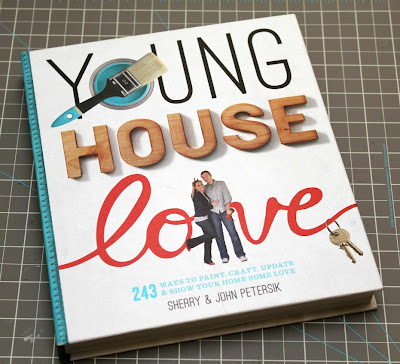 Young House Love: 243 Ways to Paint, Craft, Update & Show Your Home Some Love