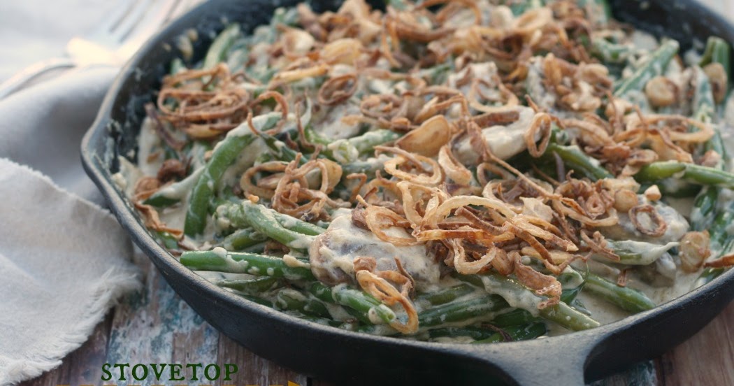 Stovetop Green Bean Casserole All Roads Lead to the Kitchen