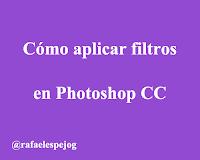 Como aplicar filtros en photoshop cc Como aplicar filtros en photoshop cc