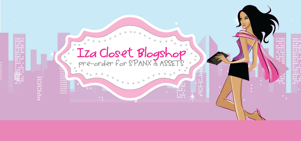 Iza Closet Blogshop : Pre Order for SPANX & ASSETS