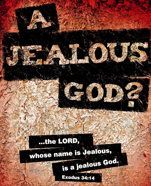 Grace of Jesus Ministry jesus say's i am A JEALOUS GOD {exodus 3414}