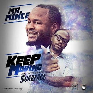 New Music: Mr. Mince – Keep Moving Featuring Scarface
