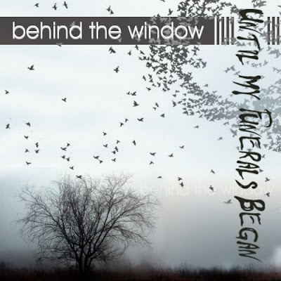 Until My Funerals Began - Behind the Window 2011 - Download Album border=