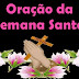 ORAÇÃO DA SEMANA SANTA
