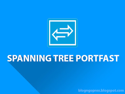  http://blogngoprex.blogspot.co.id/2017/12/konfigurasi-spanning-tree-portfast-di.html