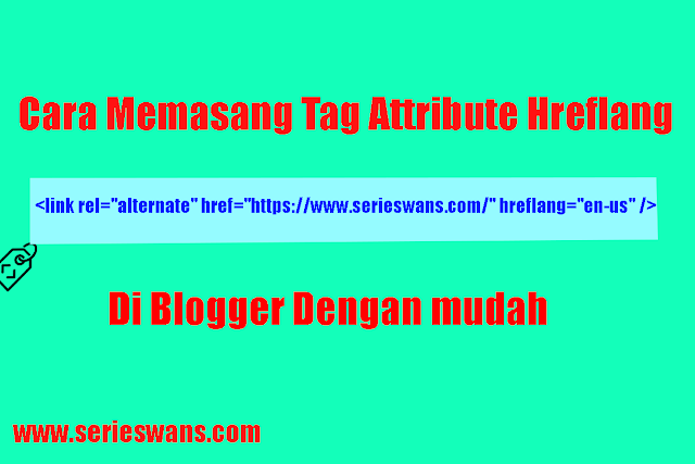 Cara Memasang Tag Attribute Hreflang SEO Friendly di Blogger