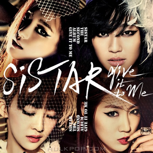 SISTAR – Give It To Me