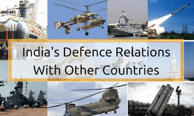 India's Defence Relations With Other Countries
