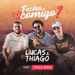 Fecha Comigo - Lucas e Thiago Part. Thiago Brava Mp3 Baixar Fecha Comigo - Lucas e Thiago Part. Thiago Brava Mp3