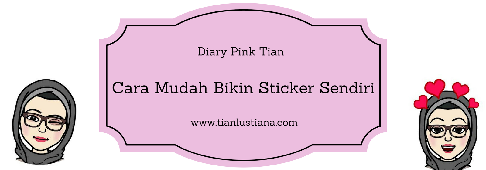 Cara Mudah Bikin Sticker Sendiri Diary Pink Tian