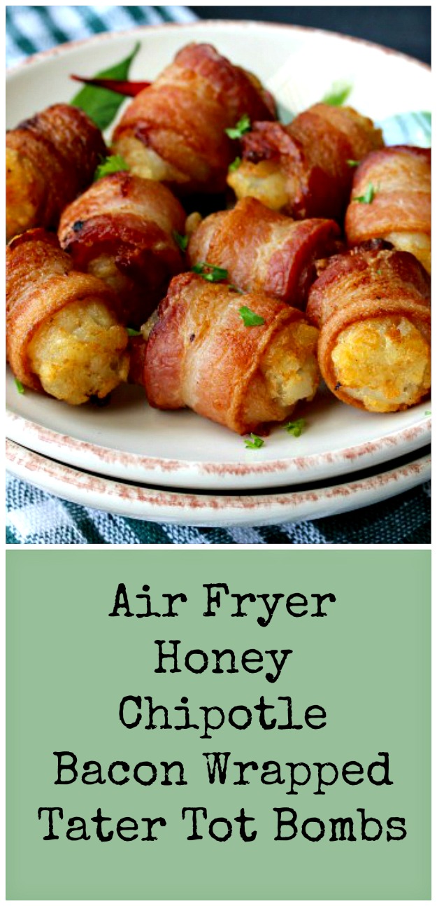 Air Fryer Honey Chipotle Bacon Wrapped Tater Tot Bombs Karen