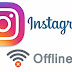 Use Instagram Without Internet Connection in Offline Mode