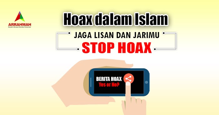 Hoax Menurut Islam, Naudzubillah Ternyata Menyebar Hoax Masuk Kategori Dosa Besar yang Satu Tingkat Lagi....