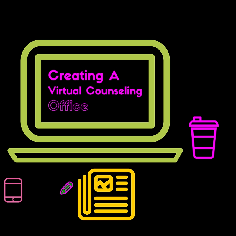 Creating A Virtual Counseling Office
