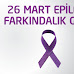 26 Mart Epilepsi Farkıdalık Günü