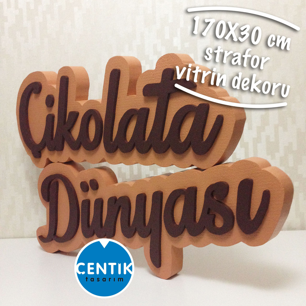 Çentik Tasarım Strafor parti dekorları Çikolata Dünyası Strafor