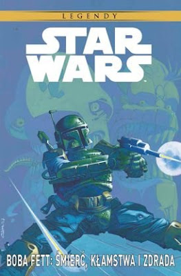 Recenzja - Star Wars. Legendy. Boba Fett: Śmierć, kłamstwa i zdrada