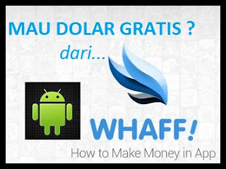 Whaff Rewards|Cara Mendapatkan Uang Dari Whaff Untuk Android Dan Terbukti Bayar