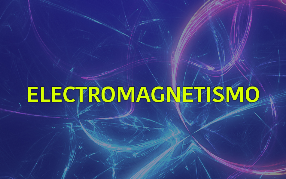 Curso online gratis de Electromagnetismo