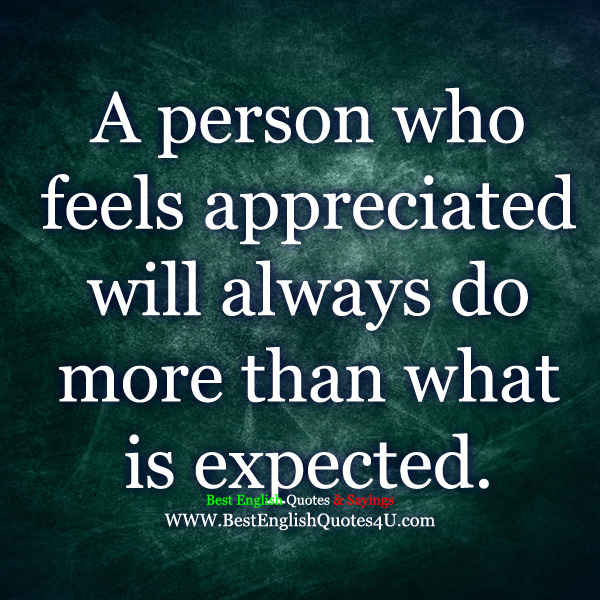  A person who feels appreciated...