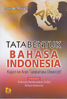 TATA BENTUK BAHASA INDONESIA Pengarang : Masnur Muslich Penerbit : Bumi Aksara