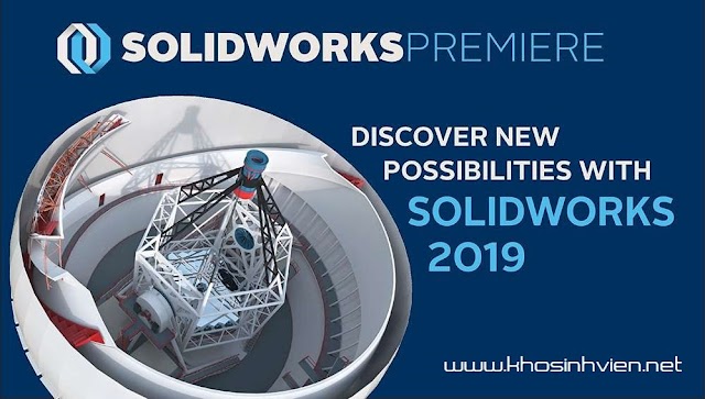 Tải SolidWorks 2019 Full Crack Premium Mới Nhất | Thiết Kế 3D