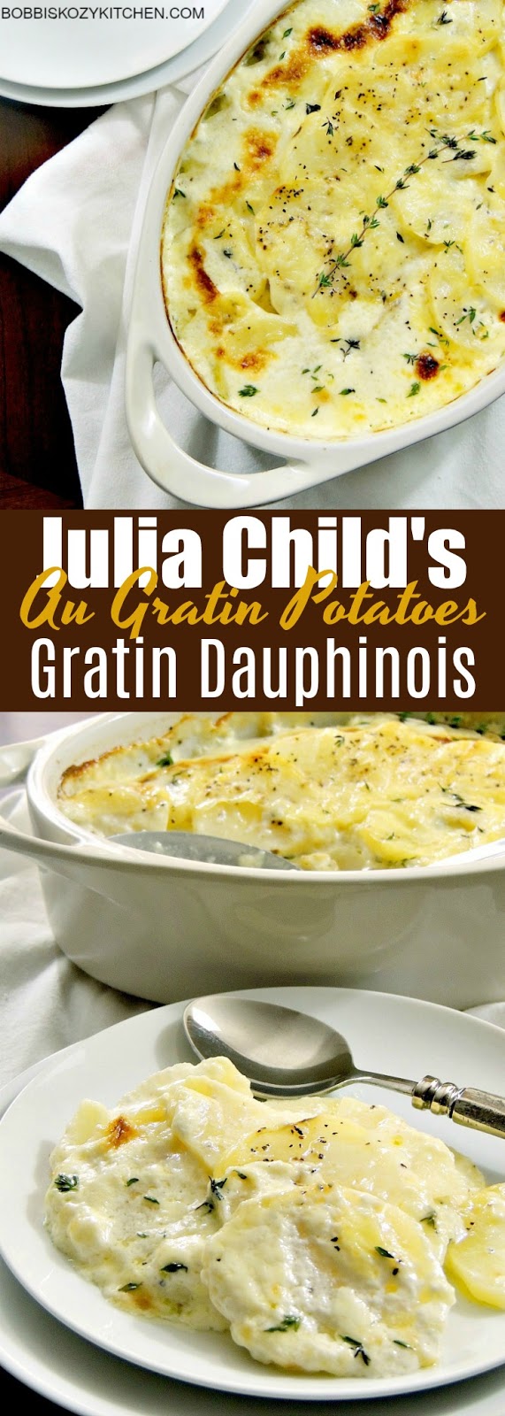 Julia Child's Gratin Dauphinois (Au Gratin Potatoes) Bobbi's Kozy Kitchen