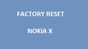 Reset Nokia X Tutorial lengkapnya silahkan klik link ponselrusak.com ini