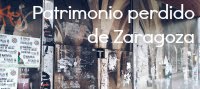 Patrimonio perdido de Zaragoza.