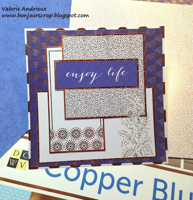 Bonjour Scrap ! Enjoy life A card with Copper blues stack by DCWV