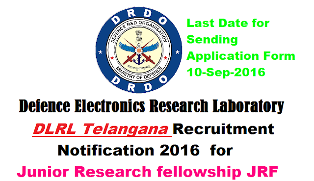 Defence Electronics Research Laboratory DLRL Telangana Recruitment Notification 2016 for Junior Research fellowship JRF|DLRL Hyderabad, under the aegis of Defence Research and Development Organization (DRDO) is involved in Design & development of state of the art systems in area of Electronic Warfare. DLRL Hyderabad, invites applications from Indian nationals for following fellowships (JRF) /2016/08/defence-electronics-research-laboratory-dlrl-telangna-recruitment-notification-2016-junior-research-fellowship-jrf-drdo.html