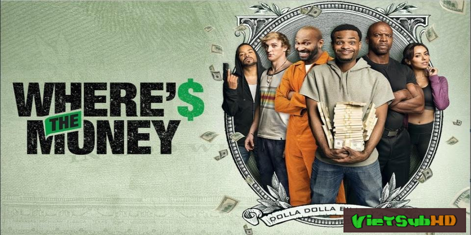 Phim Tiền đâu rồi VietSub HD | Where's the Money 2017