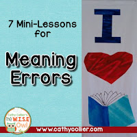 http://wiseowlcathy.blogspot.com/2016/09/7-mini-lessons-for-meaning-errors.html