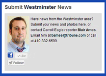 Submit #Westminster news to Blair Ames and the Baltimore Sun