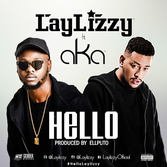 Laylizzy - Hello - Feat. AKA "Rap Moz" || Download Free