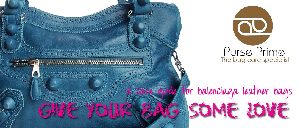 Motel modtagende malm PURSE PRIME: CARE GUIDE: Keeping Balenciaga leather bags clean.