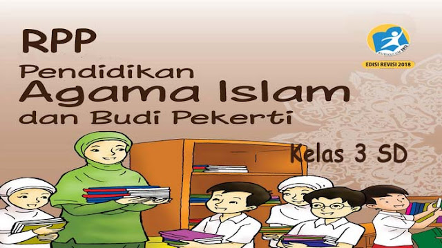  Rpp Pendidikan Agama Islam dan Budi Pekerti Kelas  Rpp Agama Islam Kelas 3 SD K13 Revisi 2018