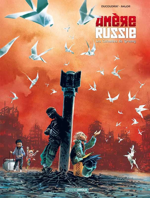 Amère Russie - T2/2 - "Les Colombes de Grozny"
