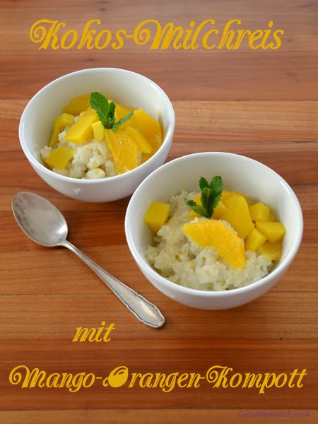 GeschmeideReich: Kokos-Milchreis mit Mango-Orangen-Kompott
