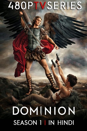 Dominion Season 1 Full Hindi Dubbed Download 480p 720p All Episodes