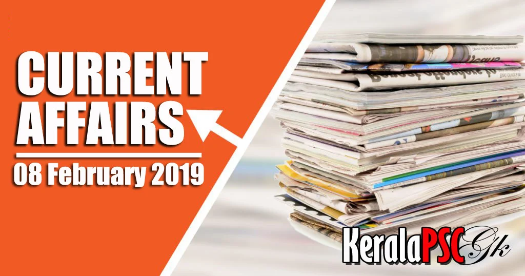 Kerala PSC Daily Malayalam Current Affairs 08 Feb 2019