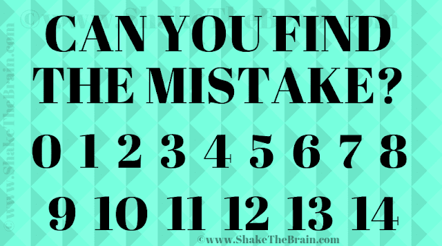 Can you find the mistake? 0 1 2 3 4 5 6 7 8 9 1O 11 12 13 14 15