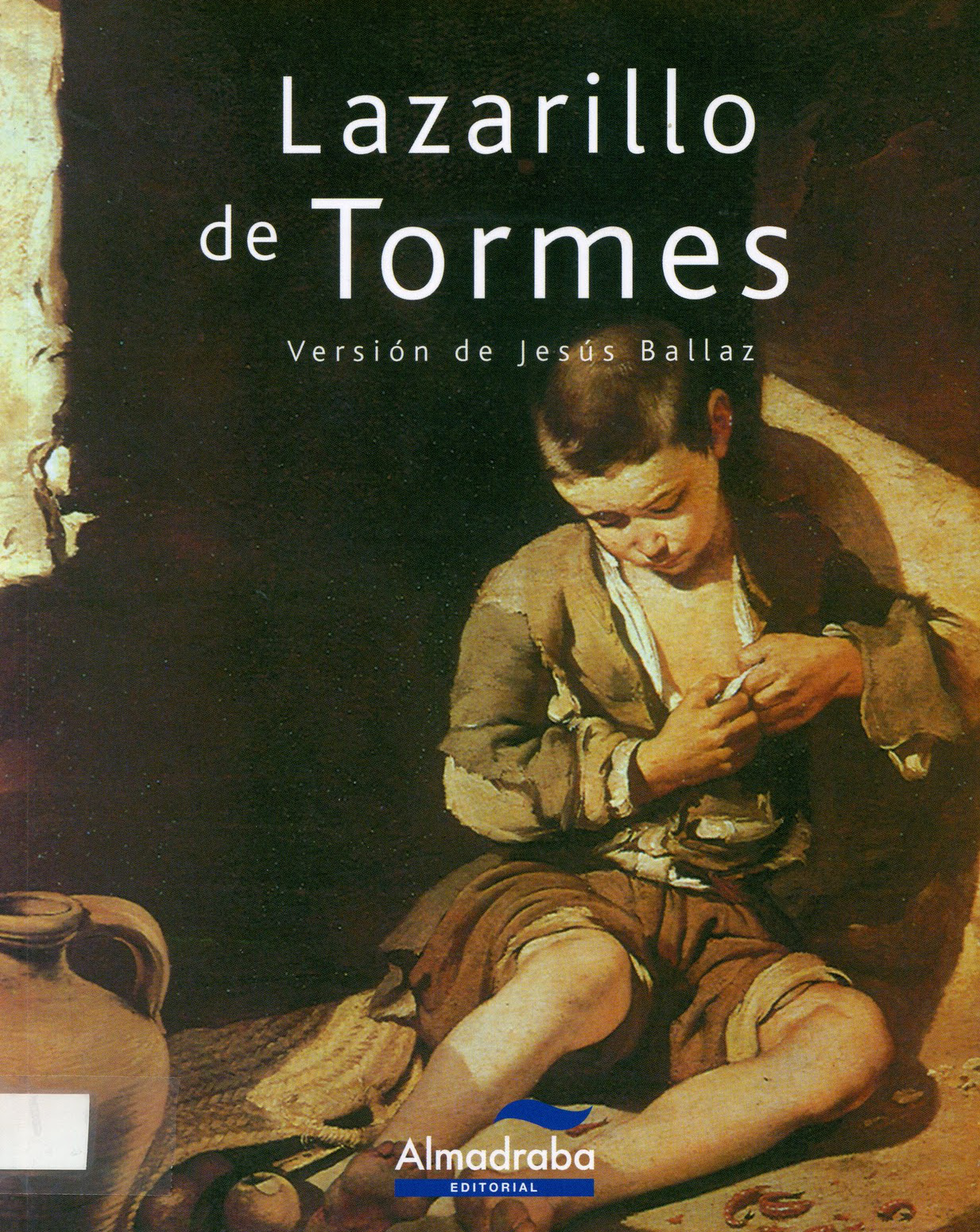 SIGLO XVI El Lazarillo de Tormes (Lucía Fraile) SIGLO XVI El Lazarillo de Tormes (Lucía Fraile)