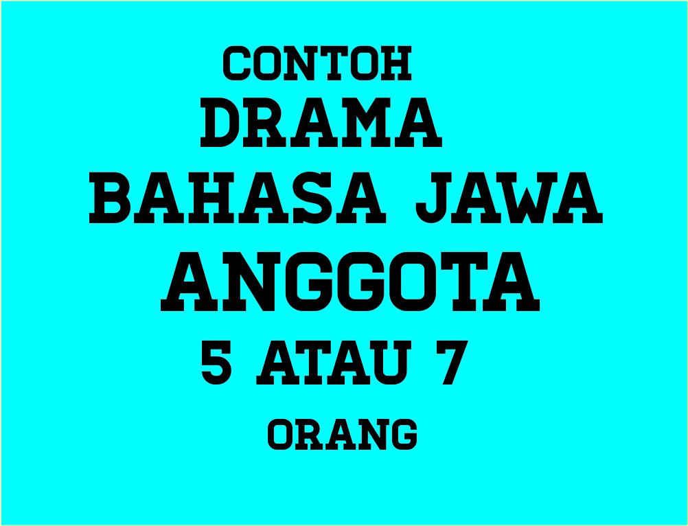 Contoh Naskah Drama Bahasa Jawa 5 Dan 7 Orang Berbagai Fakta