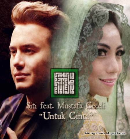 Siti KDI dan Mustafa Ceceli - Untuk Cinta Siti KDI dan Mustafa Ceceli - Untuk Cinta