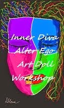 Inner Diva, Alter Ego Art Doll Workshop